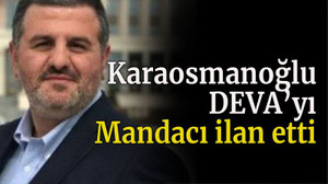 Karaosmanoğlu DEVA’yı Mandacı ilan etti
